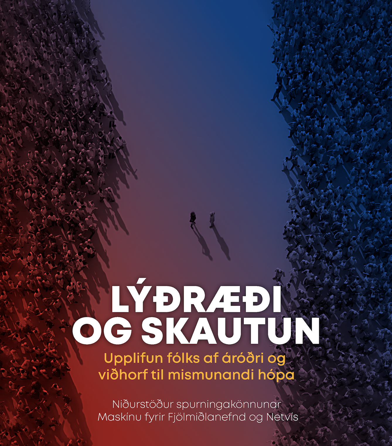 Ný skýrsla: Lýðræði og skautun – Upplifun fólks af áróðri og viðhorf til mismunandi hópa